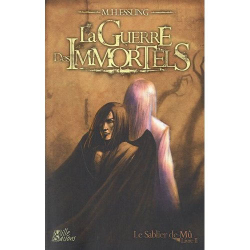 Le Sablier de Mû Tome 2 : La guerre des immortels