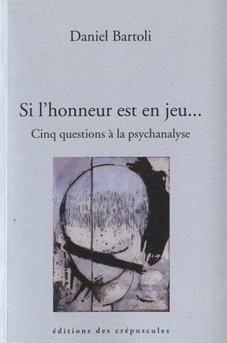 Cinq questions aux psychanalystes. Si l'honneur est en jeu...