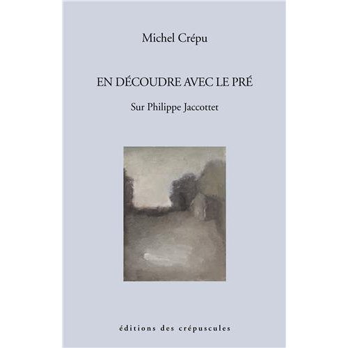 En découdre avec le pré sur Philippe Jaccottet