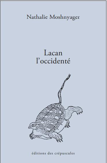 Lacan l'Occidenté. Accidenté d'être à l'Ouest ?