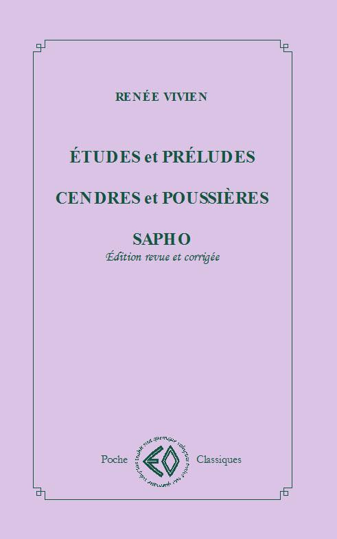 Etudes et préludes ; Cendres et poussières ; Sapho. Edition revue et corrigée