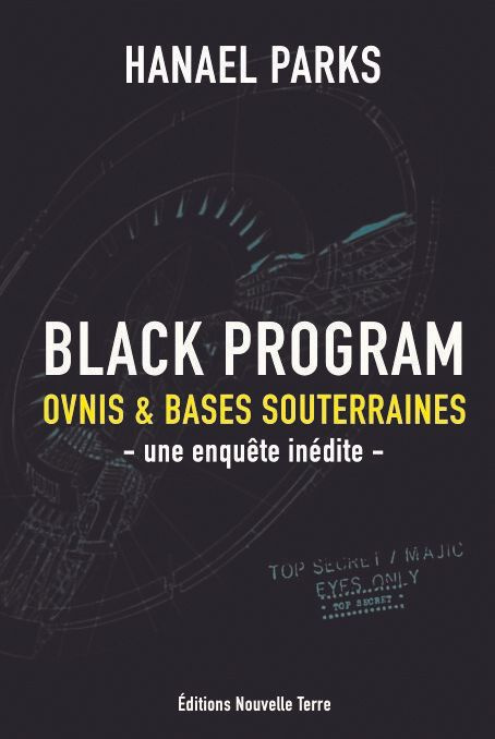 Black Program. Ovnis & bases souterraines : Une enquête inédite