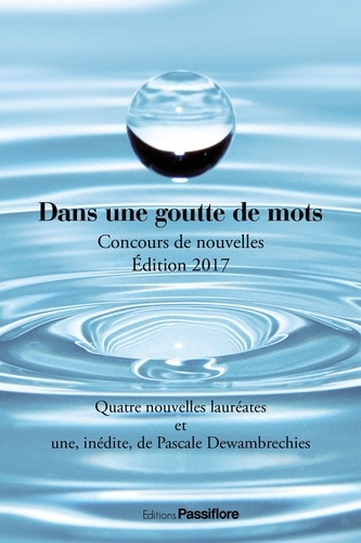 Dans une goutte de mots. Concours de nouvelles, Edition 2017