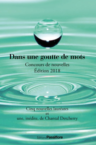 Dans une goutte de mots. Concours de nouvelles, Edition 2018