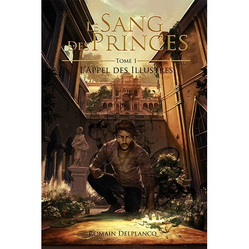 Le Sang des Princes Tome 1 : L'appel des illustres