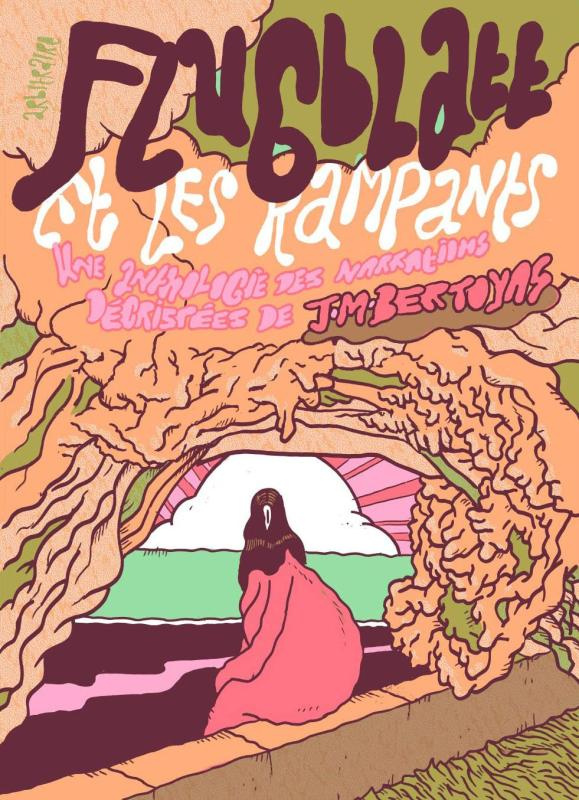 Anthologie des narrations décrispée Tome 6 : Flugblatt et les rampants