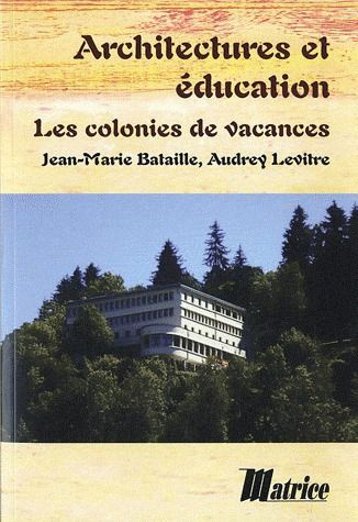 Architectures et éducation. Les colonies de vacances