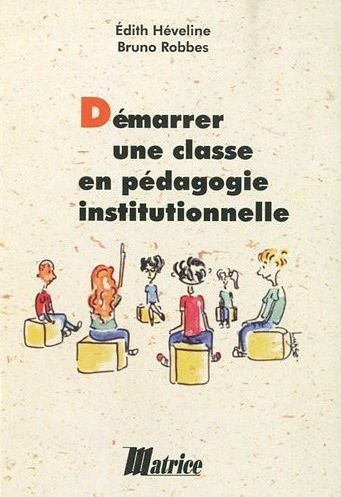 Démarrer une classe en pédagogie institutionnelle