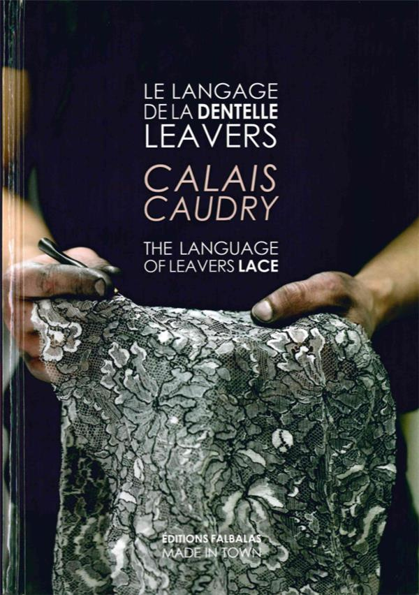 Le langage de la dentelle Leavers. Calais Caudry, Edition bilingue français-anglais
