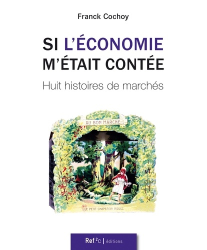 Si l'économie m'était contée. Huit histoires de marchés