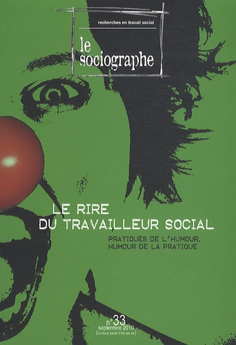 Le sociographe N° 33, septembre 2010 : Le rire du travailleur social. Pratiques de l'humour, humour