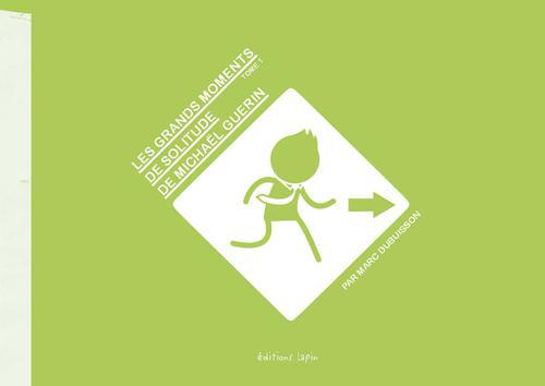 Les grands moments de solitude de Michaël Guérin. Tome 1