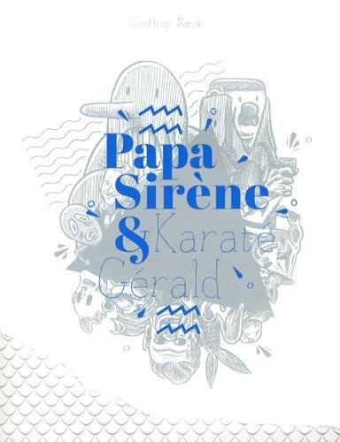 Papa Sirène & Karaté Gérald