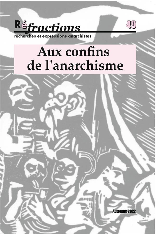 Réfractions N° 49 : Aux confins de l'anarchisme