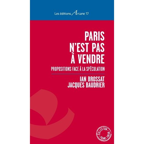 Paris n'est pas à vendre. Propositions face à la spéculation