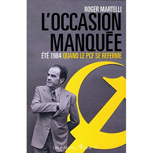 L'occasion manquée. Eté 1984, quand le PCF se referme