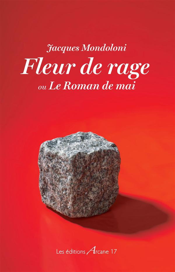 Fleur de rage. Le Roman de mai