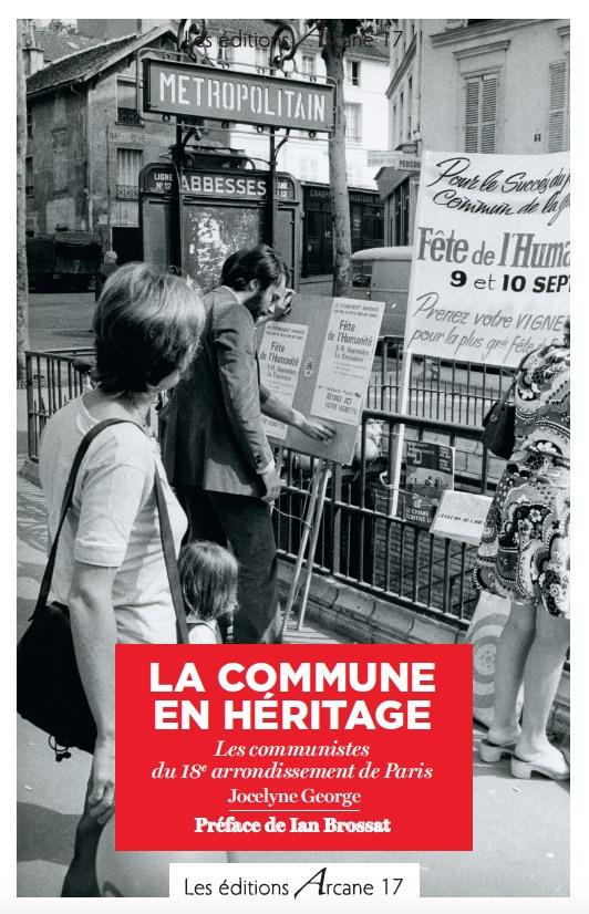 La Commune en héritage. Les communistes du 18e arrondissement de Paris