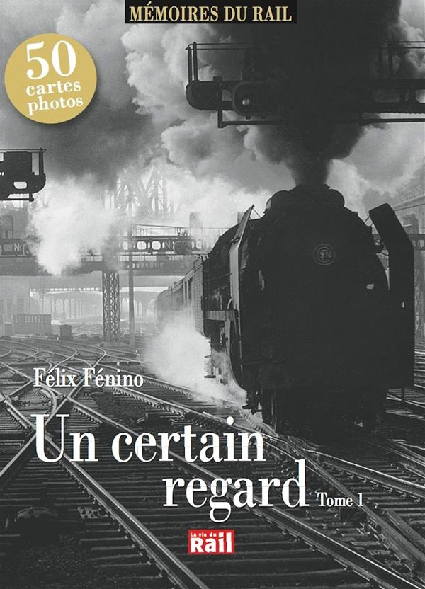 Un certain regard. Tome 1