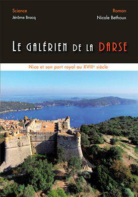 Le galérien de la darse. Nice et son port royal au XVIIIe siècle