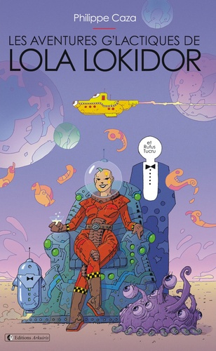 Les aventures G'lactiques de Lola Lokidor (et rufus tucru)
