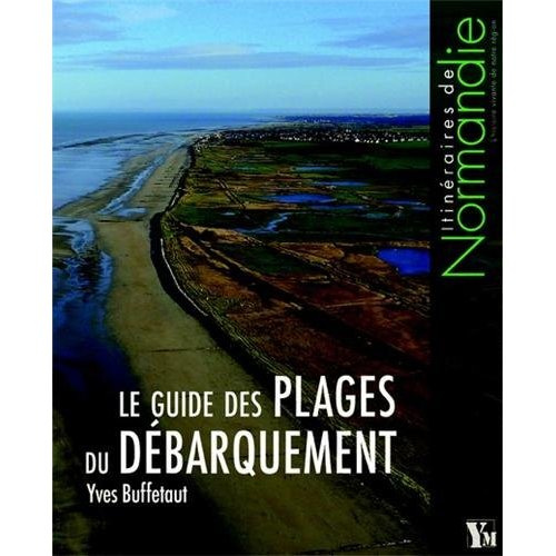 Le guide du mur de l'Atlantique et des plages du débarquement