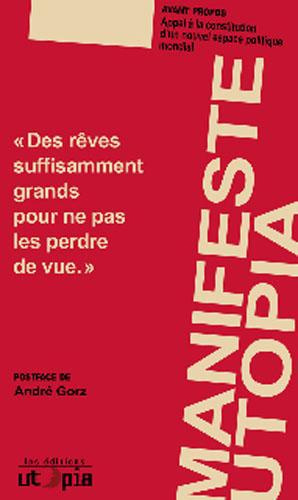Manifeste Utopia. "Des rêves suffisamment grands pour ne pas les perdre de vue"