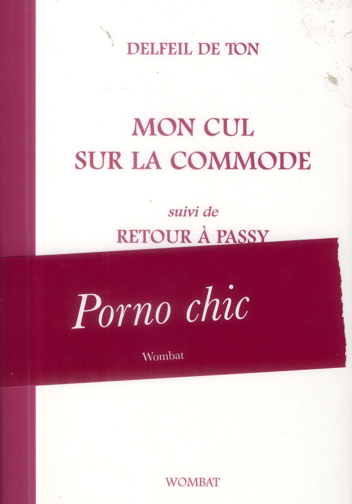 Mon cul sur la commande suivi de Retour à Passy