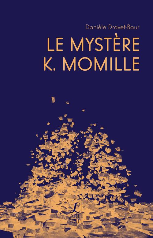Le mystère K.Momille. Une biographie repensée de Camille Claudel