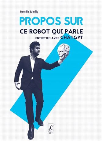 Propos sur ce robot qui parle. Entretien avec ChatGPT