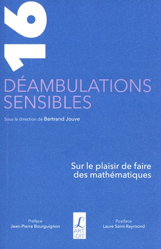 16 déambulations sensibles. Sur le plaisir de faire des mathématiques