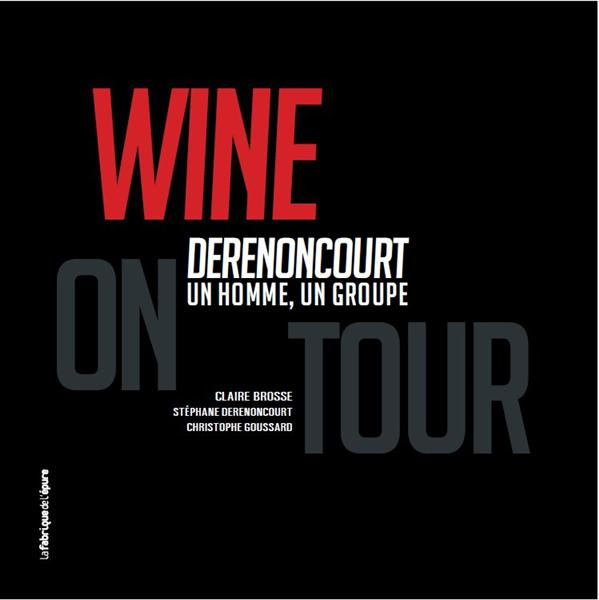 Wine on Tour. Derenoncourt, un homme, un groupe