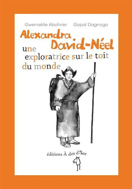 Alexandra David-Néel, une exploratrice sur le toit du monde