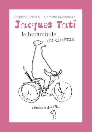 Jacques Tati. Le funambule du cinéma