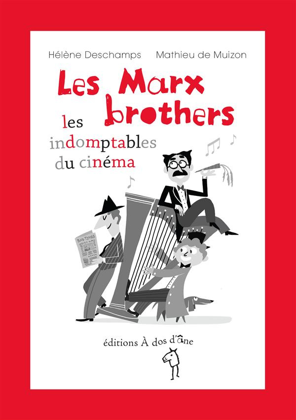 Les Marx Brothers. Les indomptables du cinéma