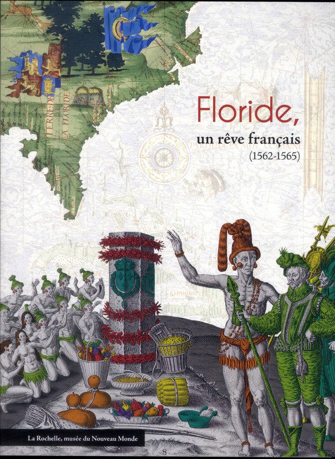 Floride, un rêve français (1562-1565)