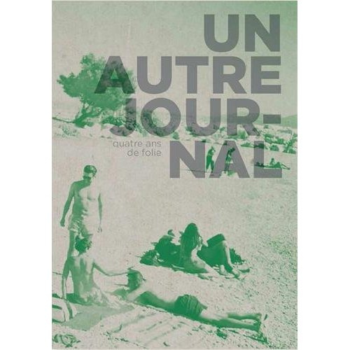 Un Autre Journal. Quatre ans de folie