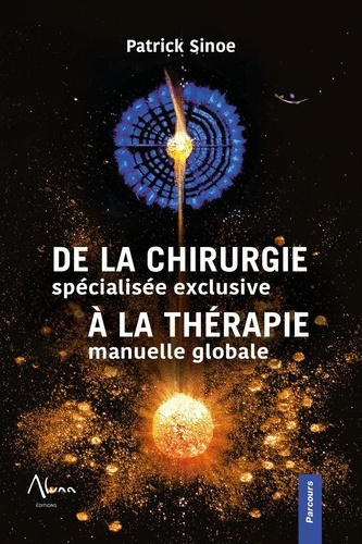 De la chirurgie spécialisée exclusive à la thérapie manuelle globale