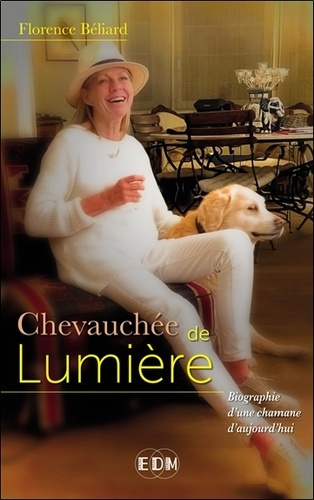 Chevauchée de lumière. Autobiographie d'une chamane d'aujourd'hui
