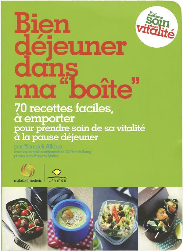 Bien déjeuner dans ma "boîte". 70 recettes faciles, à emporter pour prendre soin de sa vitalité à la