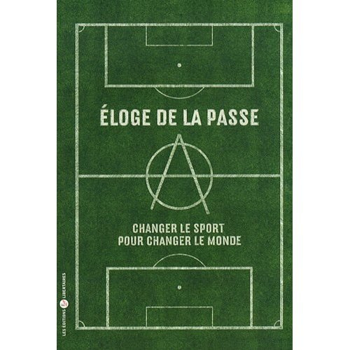 Eloge de la passe. Changer le sport pour changer le monde