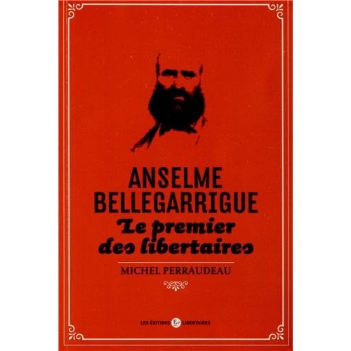 Anselme Bellegarrigue, le premier des libertaires