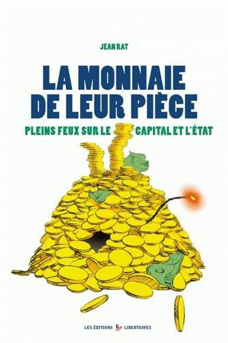 La Monnaie de leur pièce. Plein feux sur le capital et l'Etat