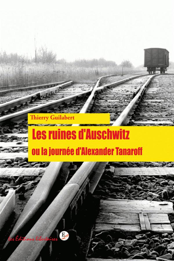 Les ruines d'Auschwitz ou la journée d'Alexandre Tanaroff