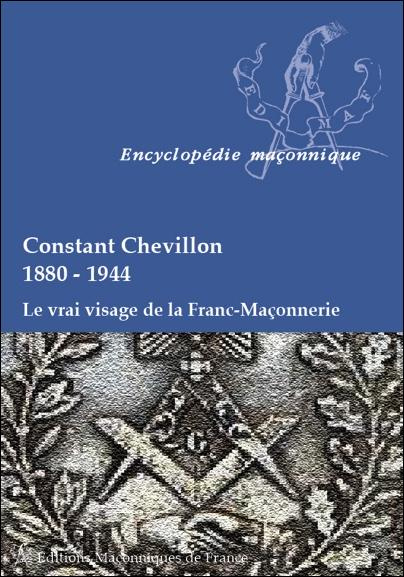 Constant Chevillon 1880-1944 le vrai visage de la Franc-Maçonnerie