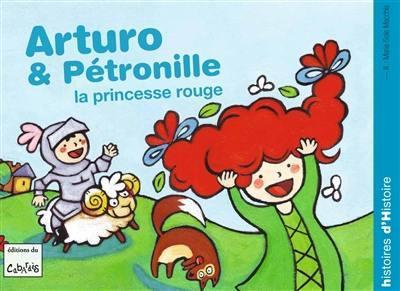 Arturo : Arturo et Pétronille, princesse rouge