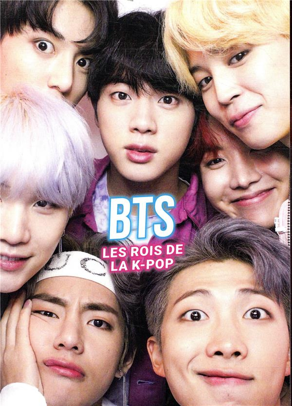 BTS. Les rois de la K-Pop