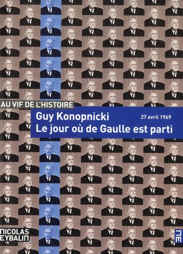 Le jour où de Gaulle est parti. 27 avril 1969