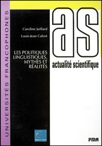 LES POLITIQUES LINGUISTIQUES, MYTHES ET REALITES. Premières journées scientifiques du Réseau thémati