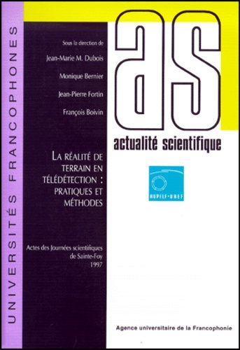 LA REALITE DU TERRAIN EN TELEDETECTION : PRATIQUES ET METHODES. Actes des journées scientifiques de